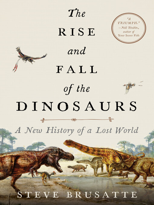 Title details for The Rise and Fall of the Dinosaurs by Steve Brusatte - Available